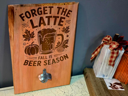 Fall is for Beer wall hanging bottle opener.