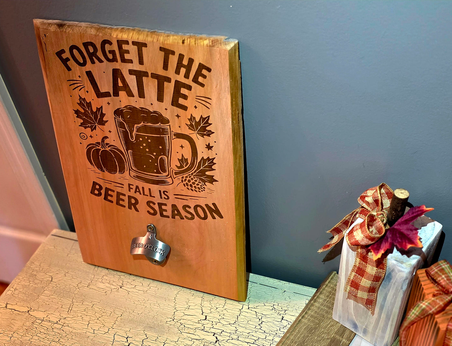Fall is for Beer wall hanging bottle opener.