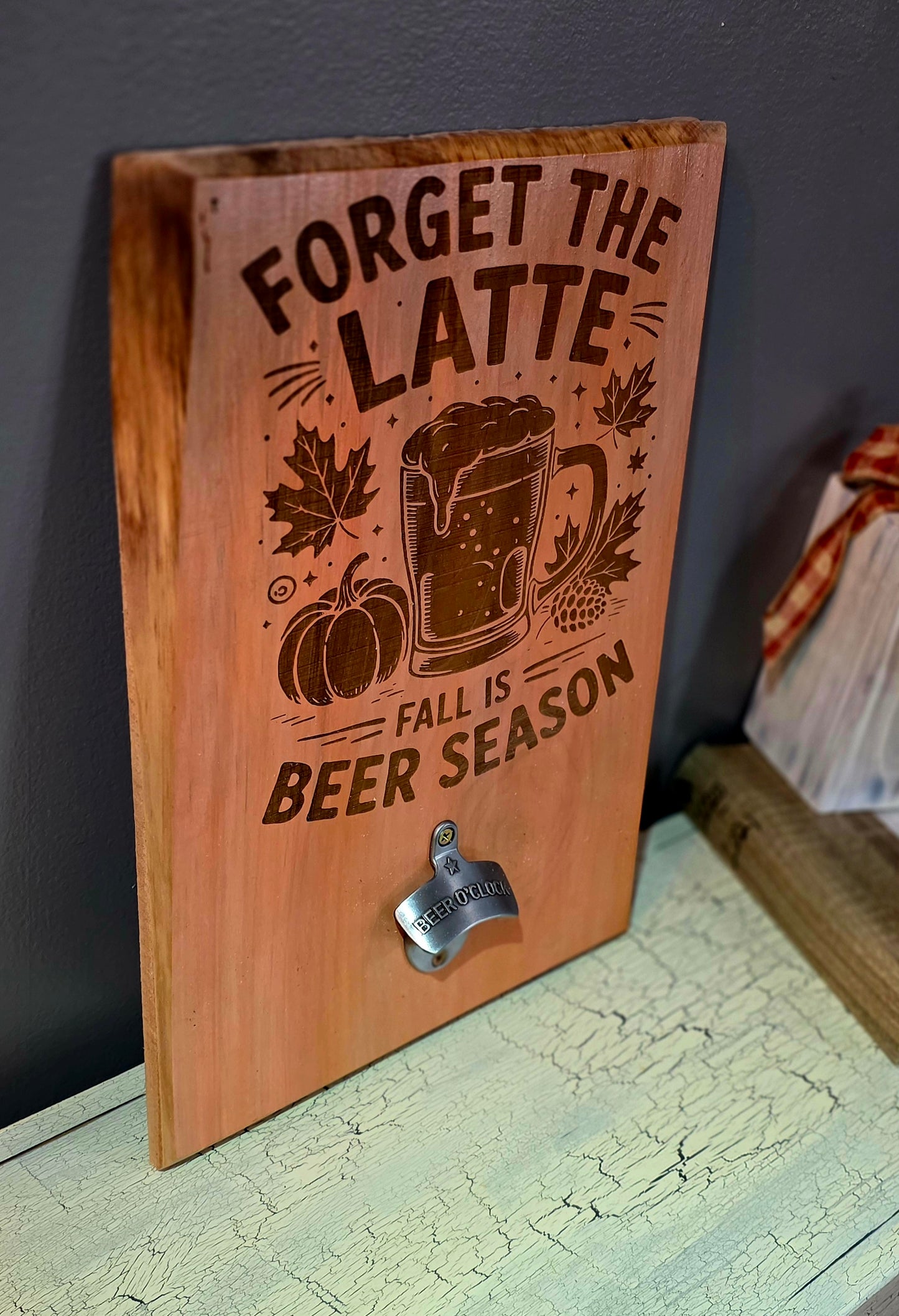 Fall is for Beer wall hanging bottle opener.