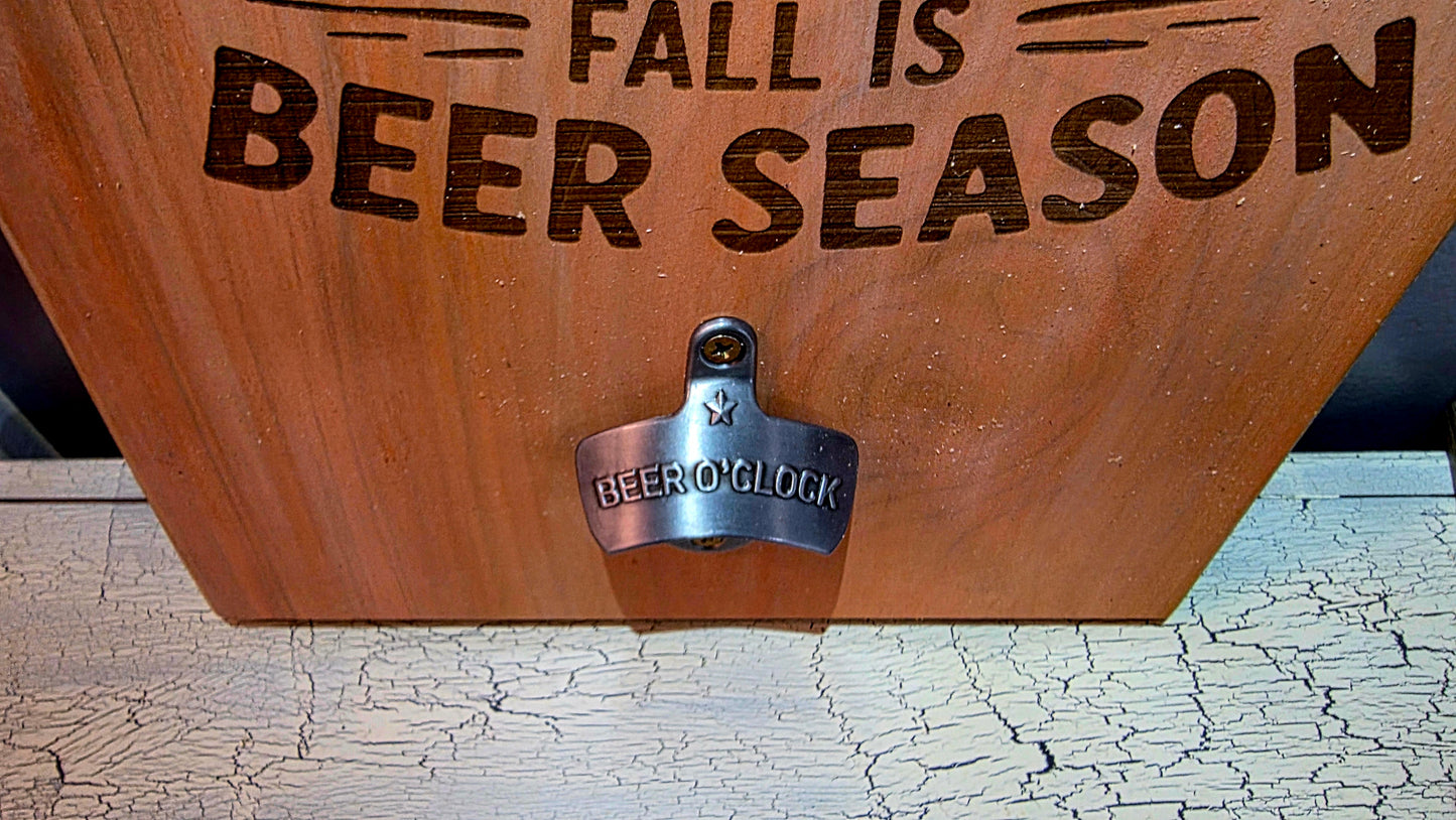 Fall is for Beer wall hanging bottle opener.